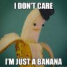 I'm Just A Banana